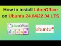 How to install libreoffice on Ubuntu 24.04/22.04 | How to install LibreOffice on Linux | 2024 update