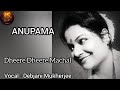 Dheere Dheere Machal || Anupama || Debjani Mukherjee