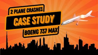 Boeing 737 MAX Crisis Explained | What Went Wrong & How Boeing Recovered - Business Case Study