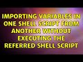 Importing variables in one shell script from another without executing the referred shell script