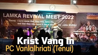 KRIST VANG IN | PC  VANLALHRIATI (TENUI) • LAMKA REVIVAL MEET 2022