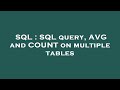 SQL : SQL query, AVG and COUNT on multiple tables