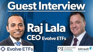 Guest Interview - Raj Lala - CEO of Evolve ETFs