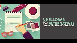 Top 3 Free Hellobar Alternatives