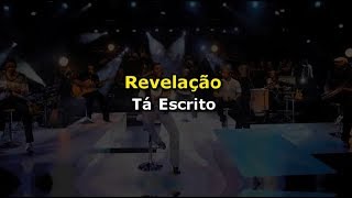 Revelação - Tá escrito (Karaokê)