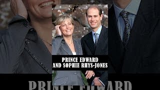 Prince Edward \u0026 Sophie Rhys-Jones: The True Story