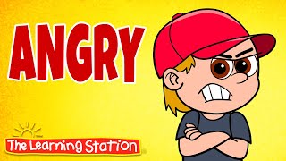 Angry Song 😬 Emotions Song and Feelings Song for Children 😬 Kids Songs by The Learning Station