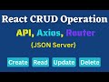 Supercharge Your React App: Master CRUD Operations with Axios, Router & JSON Server