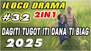 ILOCO DRAMA  2IN1 DAGITI TUGOT ITI DANA TI BIAG  - 2025 #32