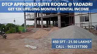 Buy Dtcp Approved Suite Room @ Yadadri To Get 12k Monthly Rental Income, Contact - 9652317300