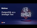 Webinar: PostgreSQL as a Strategic Tool