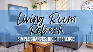 LIVING ROOM REFRESH/MAKEOVER | SIMPLE CHANGES, BIG DIFFERENCE!