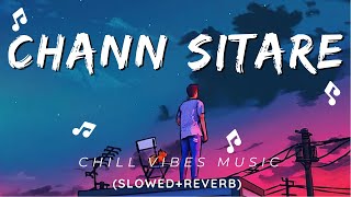 CHANN SITARE (Slowed+Reverb) | Ammy Virk | New Punjabi Song