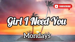 Girl I Need You- Mondays, Lyric Video @K.D.MusicandInspiration