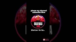 Shaitan ka sala (Bala Bala Remix) Video audio song