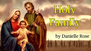 Holy Family by Danielle Rose - with Lyrics and music sheet