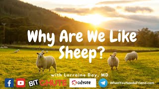 Lorraine Day, MD, WHY ARE WE LIKE SHEEP?