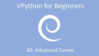 VPython for Beginners 60 - Advanced Curves
