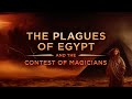 The Plagues of Egypt and the Contest of Magicians