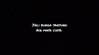 jali bunga tanjung (air mata cinta)