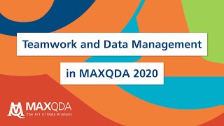 Teamwork and Data Management in MAXQDA 2020