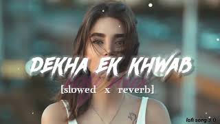 Dekha Ek Khwab  ! Lofi Song _ Hindi Song  ! Dekha Ek Khwab Song  _ Slowed + Revard !Kishore Kumar