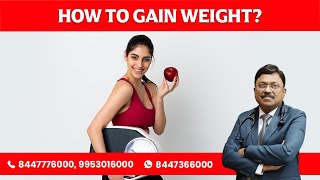 How to Gain Weight? by Dr. Bimal Chhajer