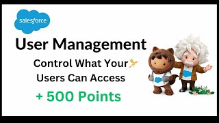 Control What Your Users Can Access | User Management | Salesforce Trailhead