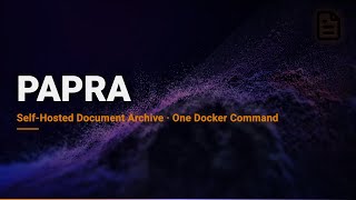 Papra: The Minimalistic Self-Hosted Document Archive (One Dev, France)