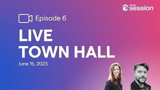 Hopin Session Town Hall | Episode 6 [LIVE]