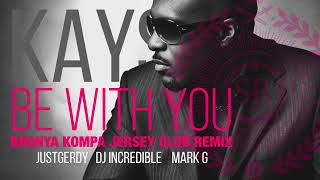 Kaysha - Be with you | Bronya Kompa Jersey Club Remix