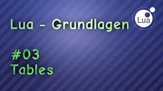Lua Grundlagen - Tutorial #03 - Tables