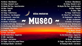 Museo - Eliza Maturan💗 Best OPM Tagalog Love Songs - NEW OPM Trending 2024 Playlist#opm1