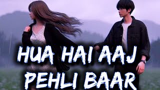 Hua hain aaj Pehli baar Cover | Hua hai aaj Pehli baar slowed Reverb | Armaan Malik #slowedandreverb