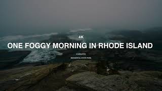 One Foggy Morning in Rhode Island | 4K 10 Minutes | Beavertail State Park