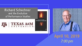 TAMU Performance Studies - Richard Schechner Lecture