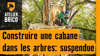 Construire une cabane dans les arbres: suspendue - Atelier brico Hornbach