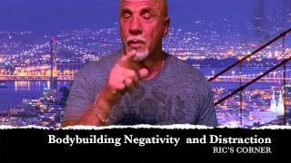 BODYBUILDING NEGATIVITY AND DISTRACTION