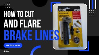 How to Cut and Flare New Brake Lines