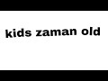 SENAM KIDS ZAMAN NOW - zaki sava varo