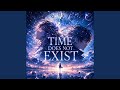 TIME DOES NOT EXIST