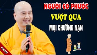 Người Có Phước Vượt Qua Mọi Hoạn Nạn Khổ Đau - Pháp Thoại Thầy Thích Pháp Hòa