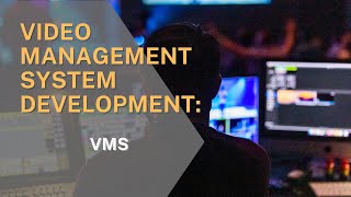 Video Management System Development