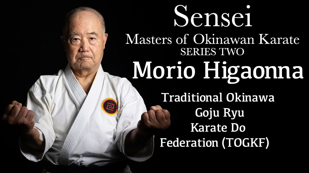 SENSEI: Masters Of Okinawan Karate Series Two #5 - Morio Higaonna 沖縄空手 ...