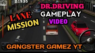 LANE MISSION - DR.DRIVING GAMEPLAY VIDEO || GANGSTER GAMEZ YT || #drdriving #trending