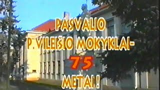 Pasvalio P.Vileišio mokyklai - 75 metai 1998