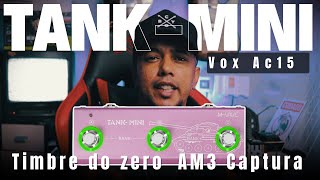 TANK-MINI M-VAVE // CRIANDO TIMBRE DO ZERO (VOX AC15 AM3 CAPTURA) #mvave #tankmini #captura #vox