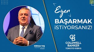 Eğer Başarmak İstiyorsan! Gayrimenkul İşi yapanlar için Dr. Gökhan Taş Coldwell Banker®️