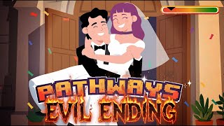 Pathways "EVIL" Ending - EDIT