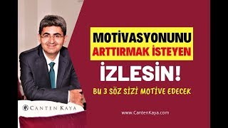 MOTİVASYONUNU ARTTIRMAK İSTEYEN İZLESİN! | Canten Kaya